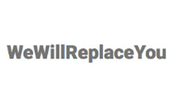 wewillreplaceyou.org